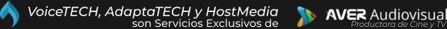 VoiceTECH, AdaptaTECH y HostMediason Servicios Exclusivos de Productora de Cine y TV