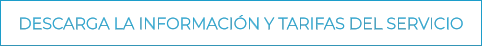 DESCARGA LA INFORMACIÓN Y TARIFAS DEL SERVICIO